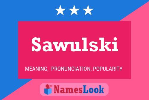 Sawulski Name Poster