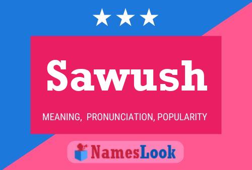 Sawush Name Poster