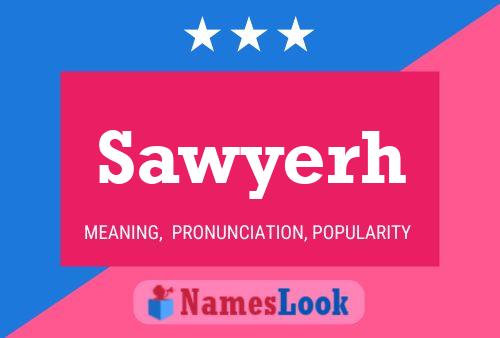 Sawyerh Name Poster