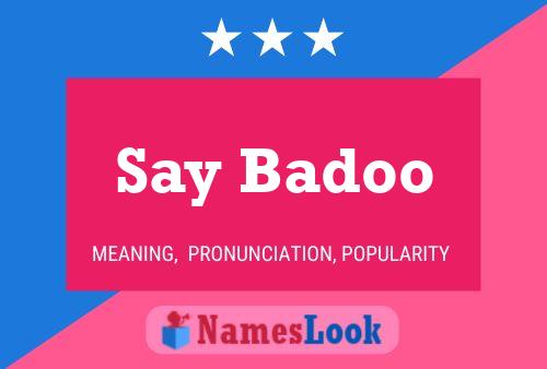 Say Badoo Name Poster