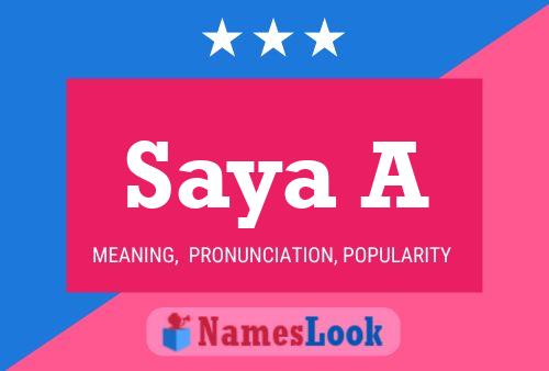 Saya A Name Poster