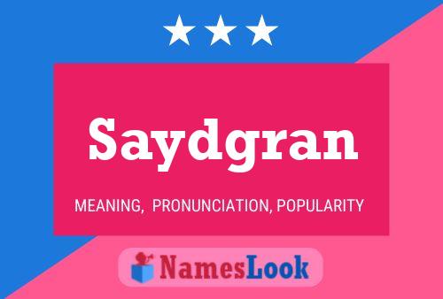 Saydgran Name Poster