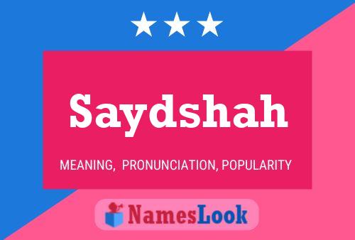 Saydshah Name Poster