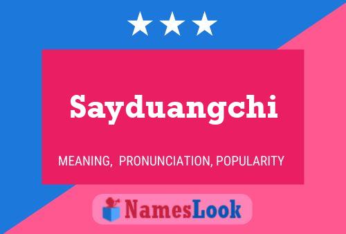 Sayduangchi Name Poster