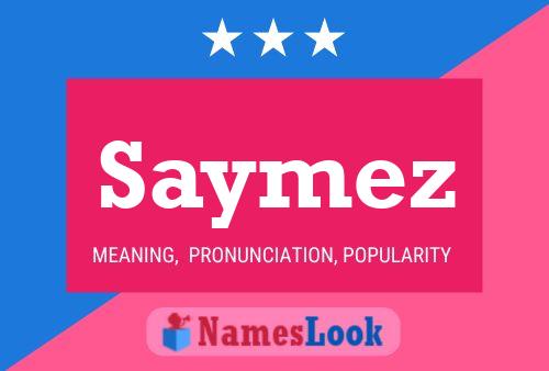 Saymez Name Poster