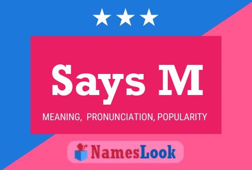 Says M Name Poster