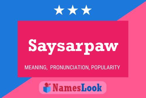 Saysarpaw Name Poster