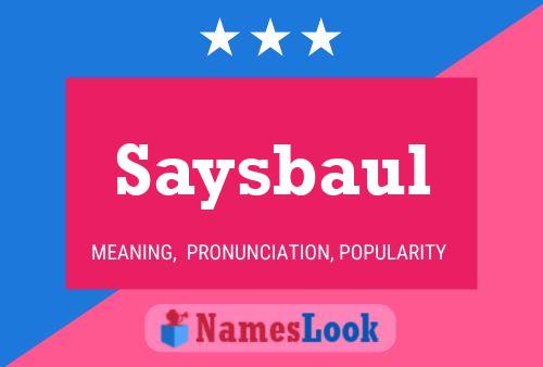 Saysbaul Name Poster