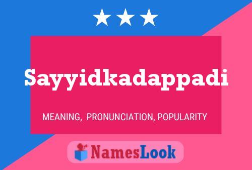 Sayyidkadappadi Name Poster