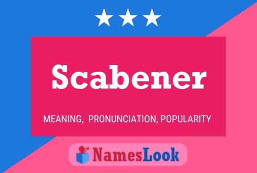 Scabener Name Poster