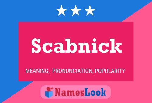 Scabnick Name Poster