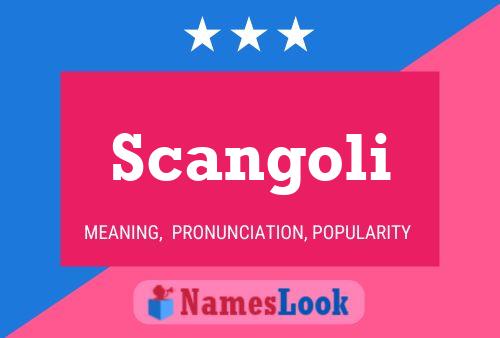 Scangoli Name Poster