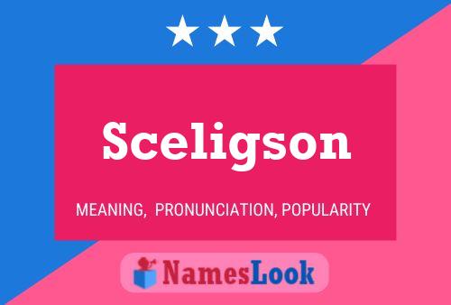 Sceligson Name Poster