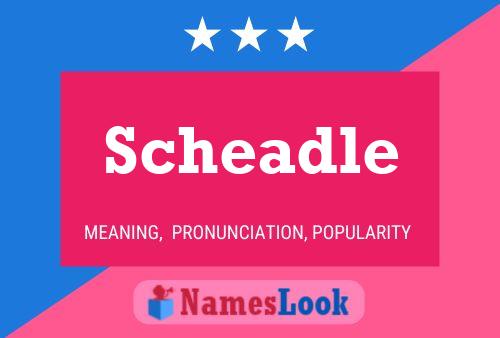 Scheadle Name Poster