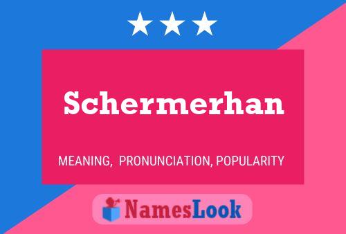 Schermerhan Name Poster