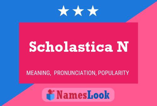 Scholastica N Name Poster