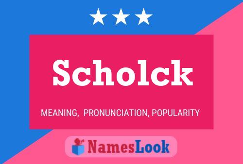 Scholck Name Poster