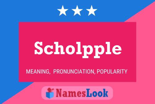 Scholpple Name Poster