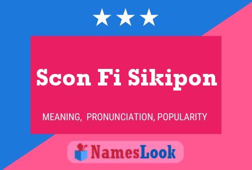 Scon Fi Sikipon Name Poster