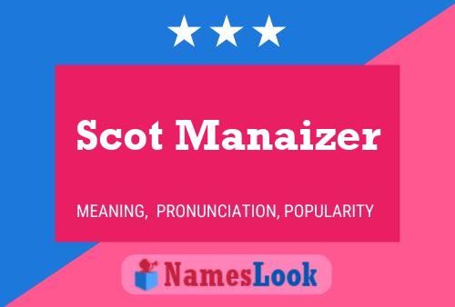 Scot Manaizer Name Poster