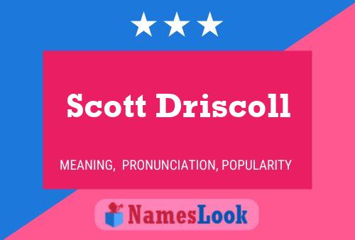 Scott Driscoll Name Poster