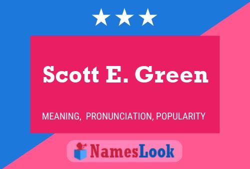 Scott E. Green Name Poster