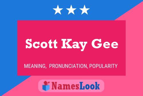 Scott Kay Gee Name Poster