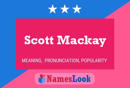 Scott Mackay Name Poster