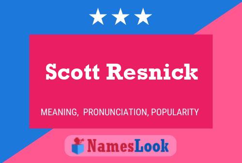 Scott Resnick Name Poster