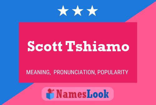 Scott Tshiamo Name Poster