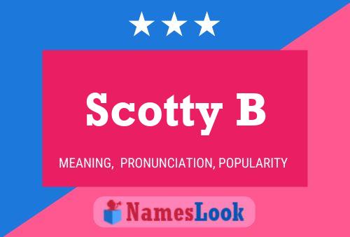 Scotty B Name Poster