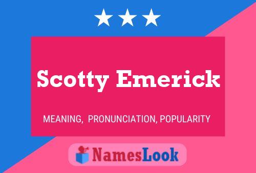 Scotty Emerick Name Poster