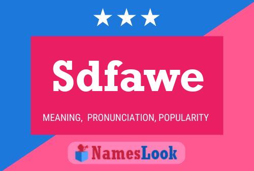 Sdfawe Name Poster