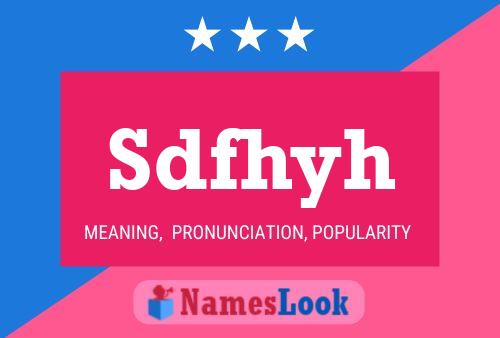 Sdfhyh Name Poster