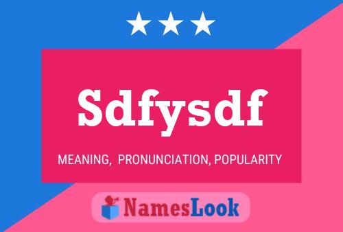 Sdfysdf Name Poster