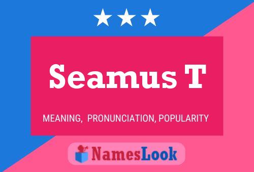 Seamus T Name Poster