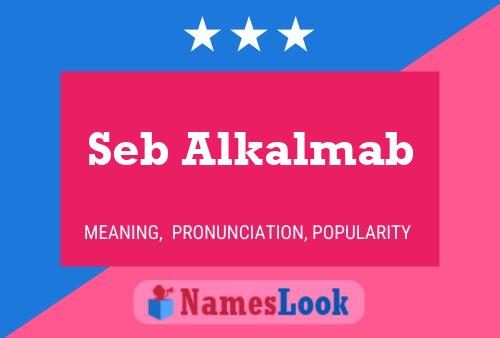 Seb Alkalmab Name Poster