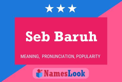 Seb Baruh Name Poster