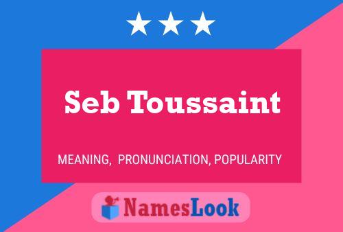 Seb Toussaint Name Poster