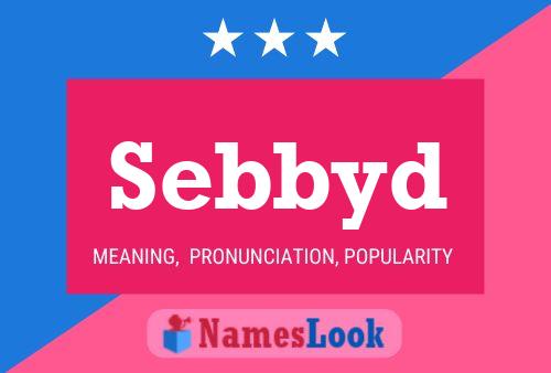 Sebbyd Name Poster