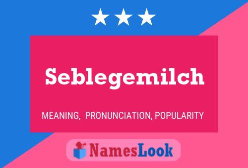 Seblegemilch Name Poster