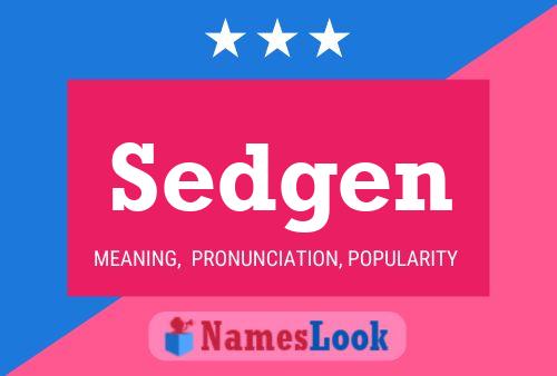 Sedgen Name Poster