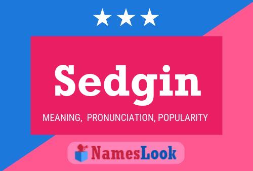 Sedgin Name Poster