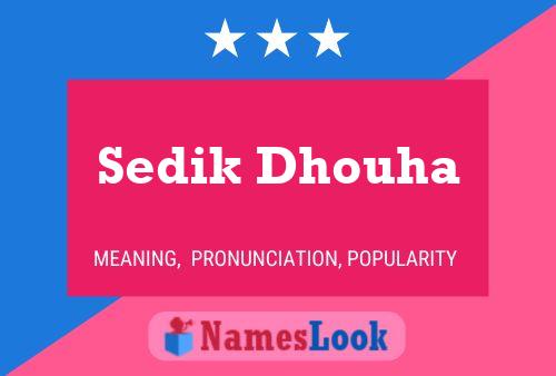 Sedik Dhouha Name Poster