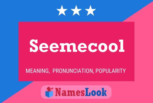 Seemecool Name Poster