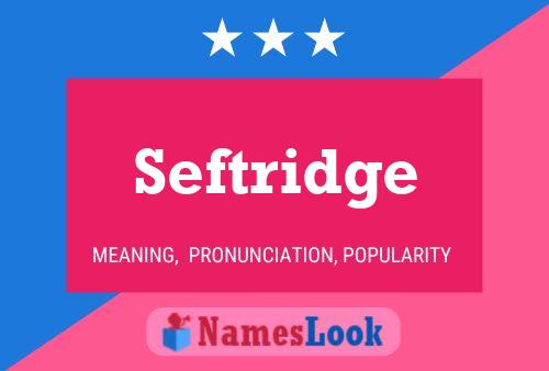 Seftridge Name Poster