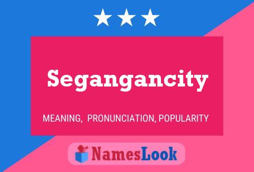 Segangancity Name Poster