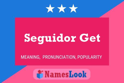 Seguidor Get Name Poster