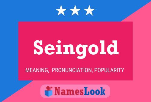 Seingold Name Poster