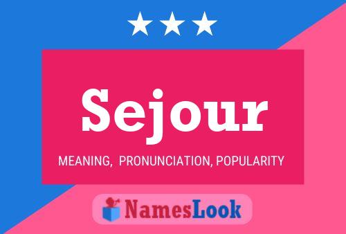 Sejour Name Poster